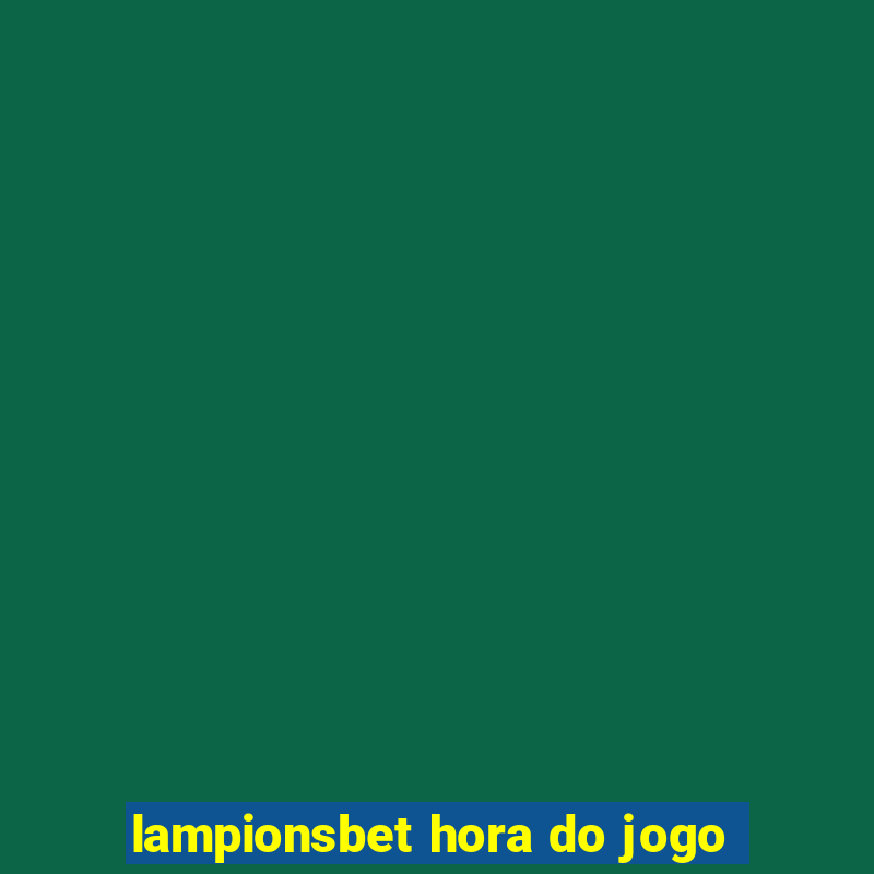 lampionsbet hora do jogo